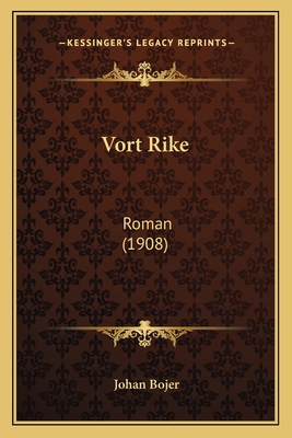 Vort Rike: Roman (1908) [Norwegian] 1165769549 Book Cover