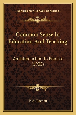 Common Sense In Education And Teaching: An Intr... 1166474615 Book Cover
