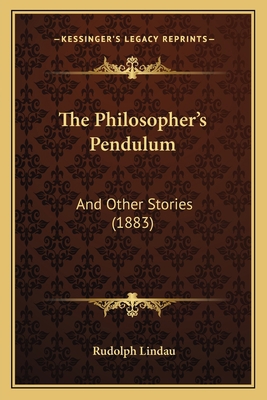 The Philosopher's Pendulum: And Other Stories (... 1165608995 Book Cover