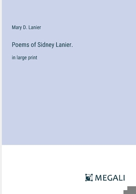 Poems of Sidney Lanier.: in large print 3387000529 Book Cover