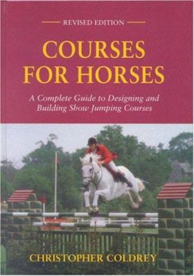 Courses for Horses: A Complete Guide to Designi... 0851315410 Book Cover