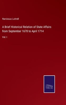 A Brief Historical Relation of State Affairs fr... 3375159595 Book Cover