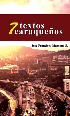 7 Textos Caraqueños [Spanish] 035904008X Book Cover