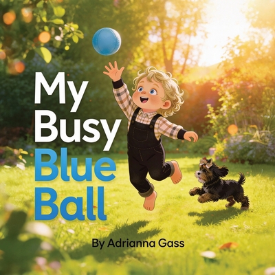 My Busy Blue Ball 1971889024 Book Cover