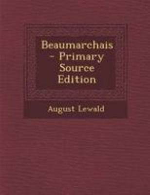 Beaumarchais - Primary Source Edition [German] 1295065932 Book Cover