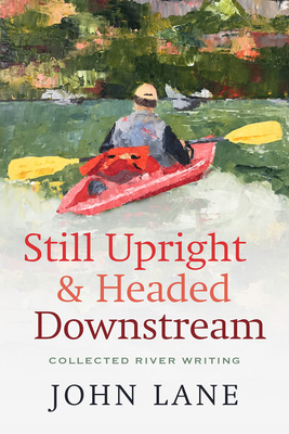 Still Upright & Headed Downstream 0881468274 Book Cover