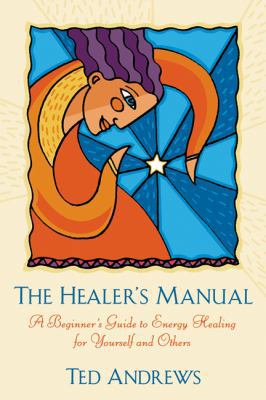 The Healer's Manual: A Beginner's Guide to Ener... B0092J5K14 Book Cover