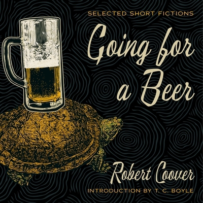 Going for a Beer: Selected Short Fictions 1665140194 Book Cover