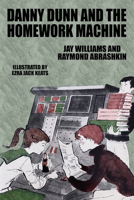 Danny Dunn and the Homework Machine: Danny Dunn #3 1479460818 Book Cover