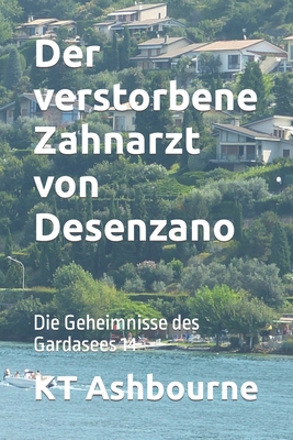Der verstorbene Zahnarzt von Desenzano: Die Geh... [German] B0CH26RQXN Book Cover