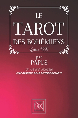 Le Tarot Des Boh?miens: La Clef Absolue de la S... [French] B08QBS1VB7 Book Cover