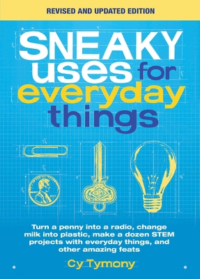 Sneaky Uses for Everyday Things, Revised Editio... 1524853305 Book Cover