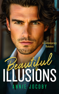 Beautiful Illusions: A Sizzling Contemporary Bi... 1036707261 Book Cover
