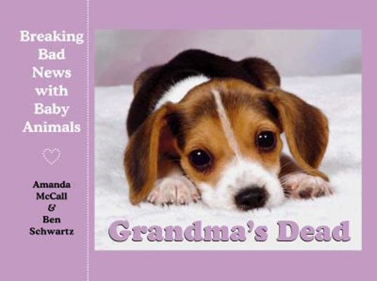 Grandma's Dead: Breaking Bad News with Baby Ani... 0752226835 Book Cover