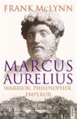 Marcus Aurelius: Warrior, Philosopher, Emperor 1844135276 Book Cover