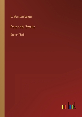 Peter der Zweite: Erster Theil [German] 3368015044 Book Cover