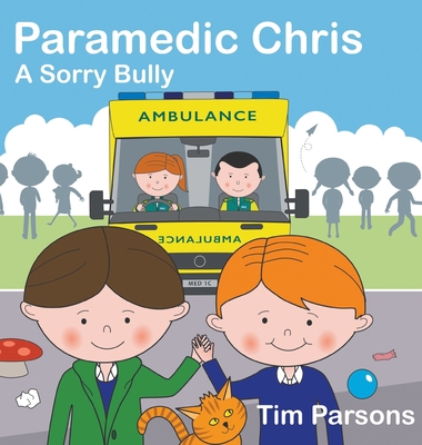 Paramedic Chris: A Sorry Bully 1789558670 Book Cover