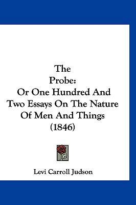 The Probe: Or One Hundred And Two Essays On The... 1120039517 Book Cover