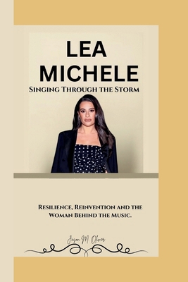 Lea Michele: Singing Through the Storm Resilien... B0FBWXM8BZ Book Cover