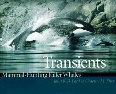 Transients: Mammal-Hunting Killer Whales of Bri... 0295978171 Book Cover