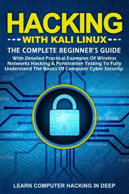 Hacking With Kali Linux: The Complete Beginner'... B086Y4CRZZ Book Cover