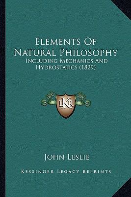 Elements Of Natural Philosophy: Including Mecha... 1164205242 Book Cover