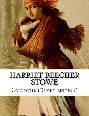 Harriet Beecher Stowe, Collectie (Ducht edition) [Dutch] 1499634242 Book Cover