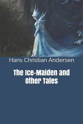 The Ice-Maiden and Other Tales B083XVGRVR Book Cover