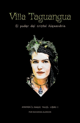 Villa Taguangua: El poder del Cristal Alexandria [Spanish] B09MYSRTF5 Book Cover