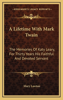 A Lifetime With Mark Twain: The Memories Of Kat... 116450956X Book Cover