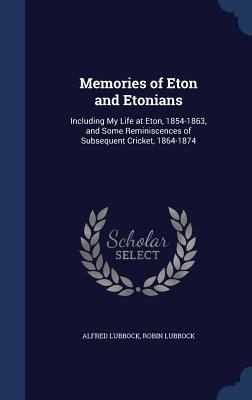Memories of Eton and Etonians: Including My Lif... 1298934222 Book Cover