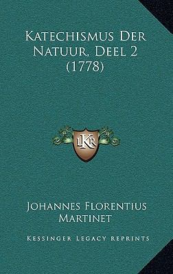 Katechismus Der Natuur, Deel 2 (1778) [Dutch] 116554878X Book Cover