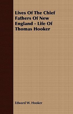 Lives of the Chief Fathers of New England - Lif... 1409794911 Book Cover
