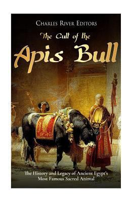 The Cult of the Apis Bull: The History and Lega... 1982073527 Book Cover