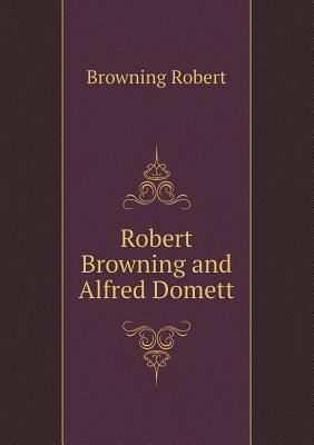 Robert Browning and Alfred Domett 5518560796 Book Cover