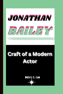 Jonathan Bailey: Craft of a Modern Actor            Book Cover