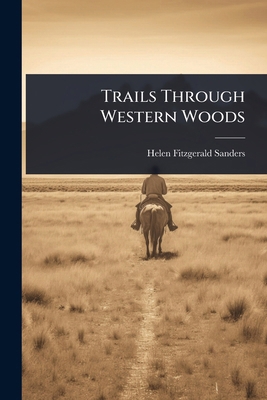 Trails Through Western Woods 1023633868 Book Cover