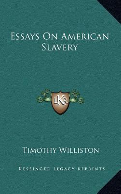 Essays on American Slavery 1163529613 Book Cover