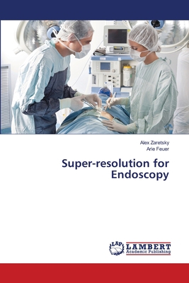 Super-resolution for Endoscopy 3659482129 Book Cover