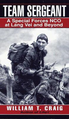 Team Sergeant: A Special Forces NCO at Lang Vei... 0804117144 Book Cover