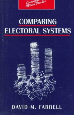 Comparing Electoral Systems (Contemporary Polit... 0134340779 Book Cover