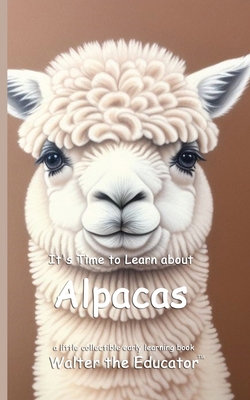 It's Time to Learn about Alpacas B0DWRPHHY2 Book Cover