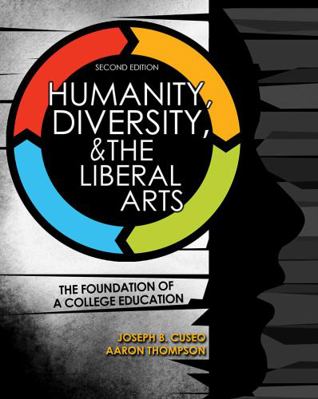 Humanity, Diversity, and The Liberal Arts: The ... 1465265260 Book Cover