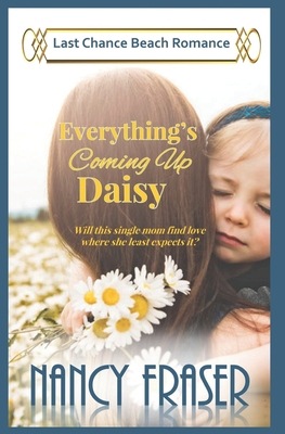 Everything's Coming Up Daisy: Last Chance Beach... B09XZ8J6RT Book Cover