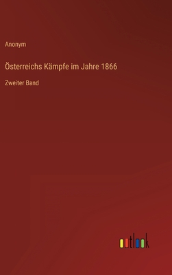 Österreichs Kämpfe im Jahre 1866: Zweiter Band [German] 3368248111 Book Cover
