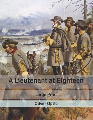 A Lieutenant at Eighteen: Large Print B085KN36V2 Book Cover