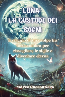 Luna: Il viaggio di una volpe tra luce e ombra ... [Italian] B0DH8KSN44 Book Cover