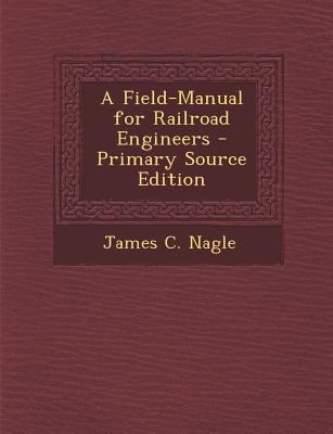 Field-Manual for Railroad Engineers 1287516181 Book Cover