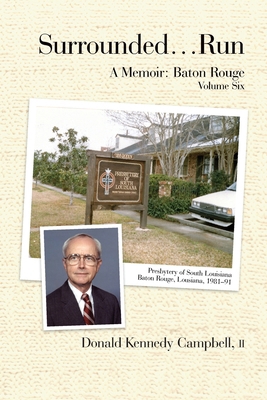 Surrounded...Run: A Memoir-Baton Rouge, Volume Six B0D82WC7WQ Book Cover