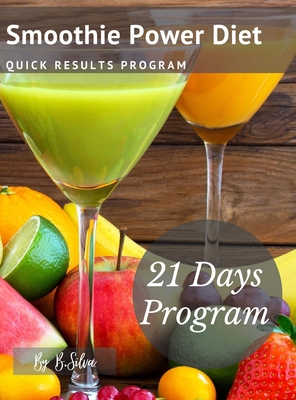 Smoothie Power Diet: Quick Results Program 1678147494 Book Cover